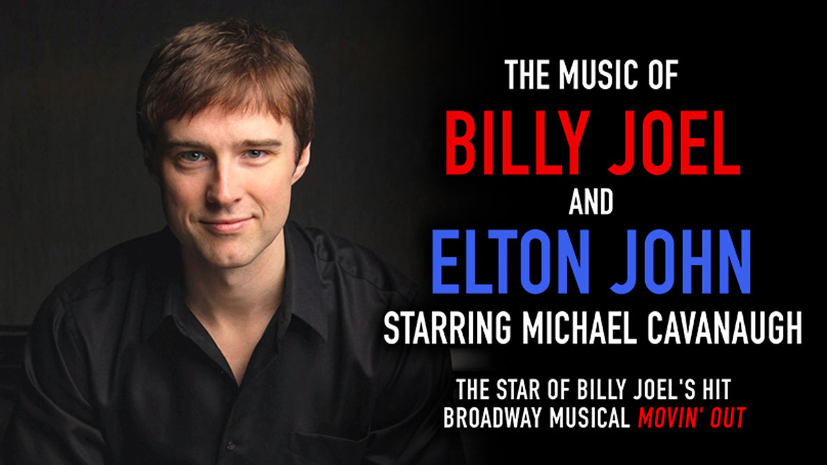 The Music of Billy Joel and Elton John Starring Michael Cavanaugh at Genesee Theatre